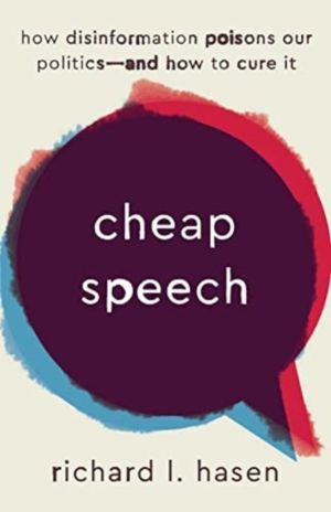 Cheap Speech - How Disinformation Poisons Our PoliticsÔÇöand How to Cure It