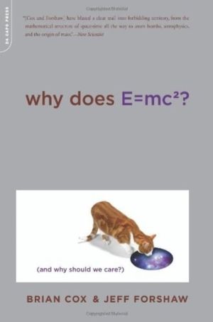 Why Does E=mc2? - (And Why Should We Care?)
