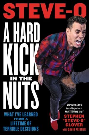 A Hard Kick in the Nuts - What I've Learned from a Lifetime of Terrible Dec