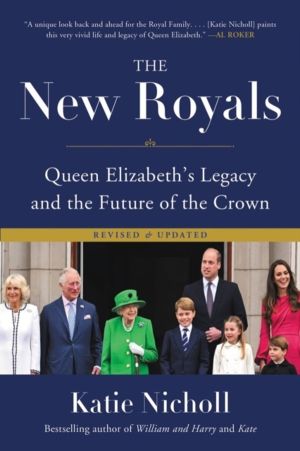 The New Royals - Queen Elizabeth's Legacy and the Future of the Crown