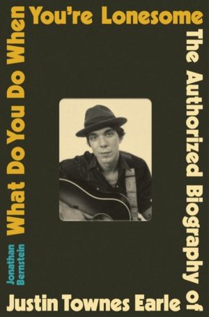 What Do You Do When You're Lonesome - The Authorized Biography of Justin To