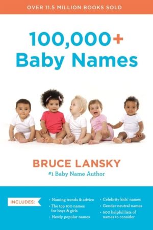 100,000+ Baby Names (Revised) - The Most Helpful, Complete, and Up-to-Date