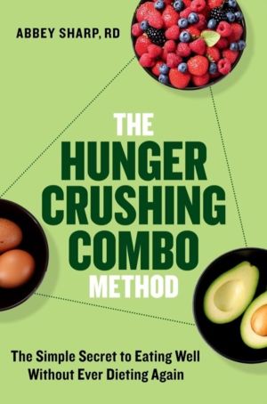 The Hunger Crushing Combo Method - The Simple Secret to Eating Well Without
