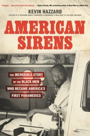 American Sirens - The Incredible Story of the Black Men Who Became America'