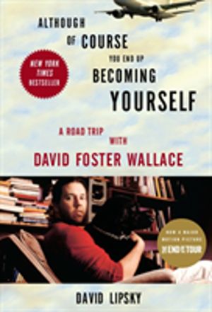 Although Of Course You End Up Becoming Yourself - A Road Trip With David Fo