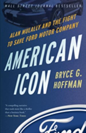American Icon - Alan Mulally and the Fight to Save Ford Motor Company