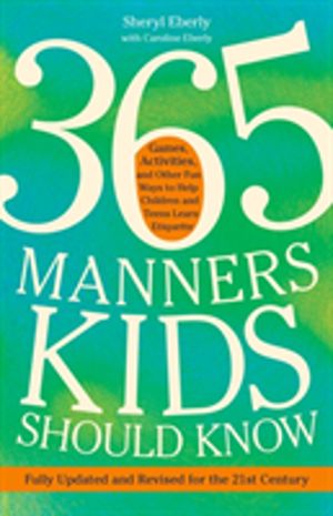 365 Manners Kids Should Know - Games, Activities, and Other Fun Ways to Hel