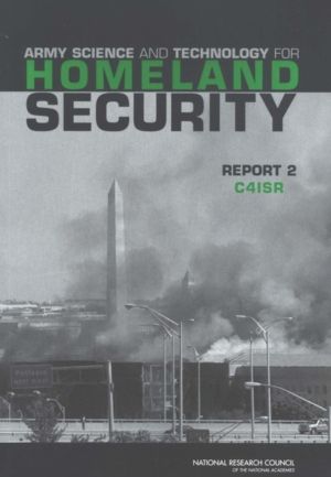 Army Science and Technology for Homeland Security - Report 2: C4ISR