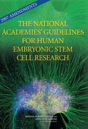 2007 Amendments to the National Academies' Guidelines for Human Embryonic S