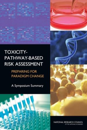 Toxicity-Pathway-Based Risk Assessment - Preparing for Paradigm Change: A S