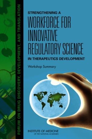 Strengthening a Workforce for Innovative Regulatory Science in Therapeutics