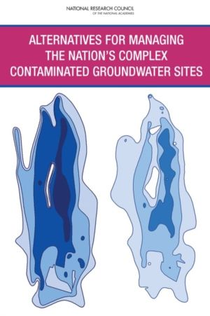 Alternatives for Managing the Nation's Complex Contaminated Groundwater Sit