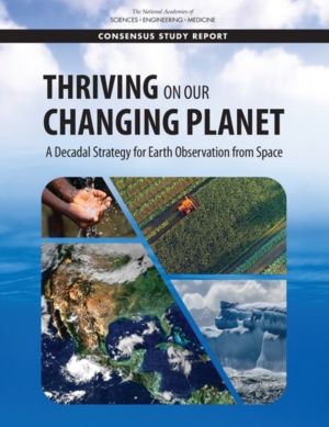 Thriving on Our Changing Planet - A Decadal Strategy for Earth Observation
