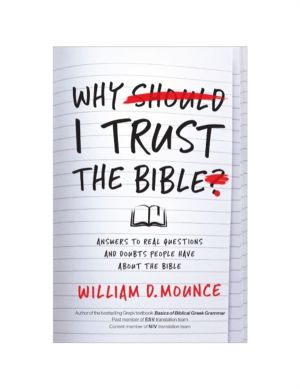 Why I Trust the Bible - Answers to Real Questions and Doubts People Have ab