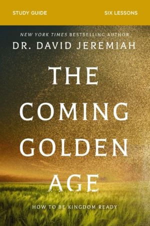 Coming Golden Age Bible Study Guide - How to Be Kingdom Ready