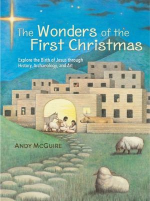 Wonders of the First Christmas - Explore the Birth of Jesus through History