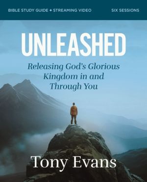 Unleashed Bible Study Guide plus Streaming Video - Releasing God's Glorious