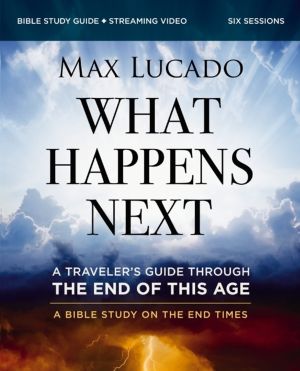 What Happens Next Bible Study Guide plus Streaming Video - A TravelerÔÇÖs G