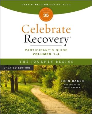 Celebrate Recovery Volumes 1-4 Participant's Guide Updated Edition, The Jou