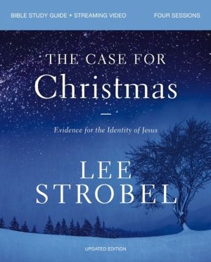 Case for Christmas Bible Study Guide + Streaming Video, Updated Edition - E