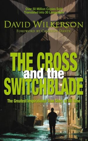 Cross and the Switchblade - The Greatest Inspirational True Story of All Ti