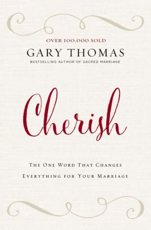 Cherish - The One Word That Changes Everything for Your Marriage