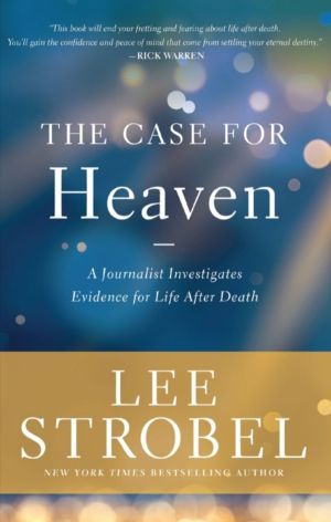 Case for Heaven - A Journalist Investigates Evidence for Life After Death