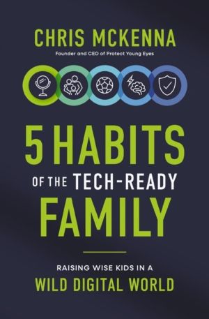 5 Habits of the Tech-Ready Family - Raising Wise Kids in a Wild Digital Wor