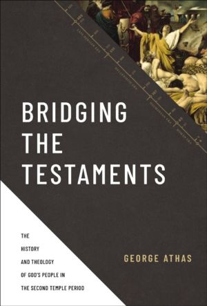 Bridging the Testaments - The History and Theology of GodÔÇÖs People in the