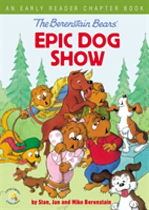 Berenstain Bears' Epic Dog Show - An Early Reader Chapter Book