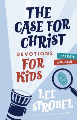 Case for Christ Devotions for Kids - 365 Days with Jesus