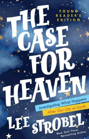 Case for Heaven Young Reader's Edition - Investigating What Happens After O