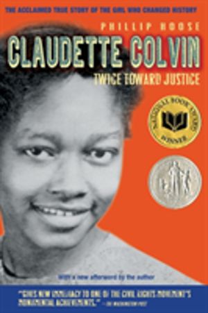 Claudette Colvin - Twice Toward Justice (Newbery Honor Book; National Book