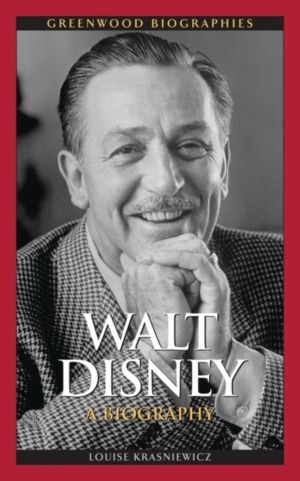 Walt Disney - A Biography