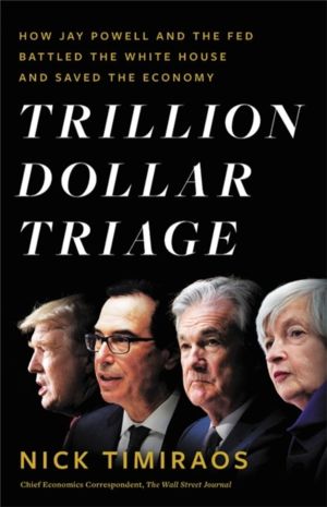 Trillion Dollar Triage - How Jay Powell and the Fed Battled a President and