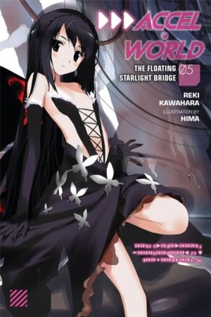 Accel World, Vol. 5 (Novel) - The Floating Starlight Bridge
