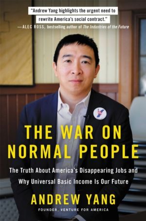 The War on Normal People - The Truth About America's Disappearing Jobs and