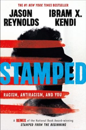 Stamped: Racism, Antiracism, and You - A Remix of the National Book Award-w