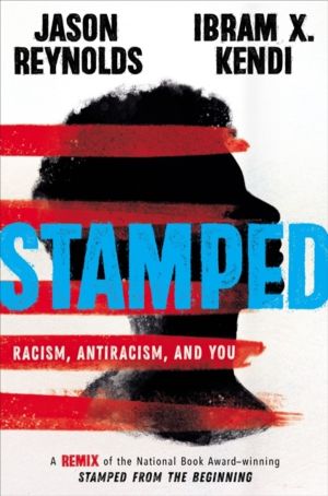 Stamped: Racism, Antiracism, and You - A Remix of the National Book Award-w