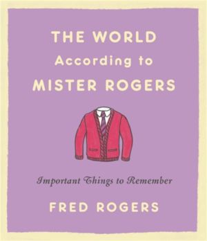 World According to Mister Rogers (Reissue) - Important Things to Remember