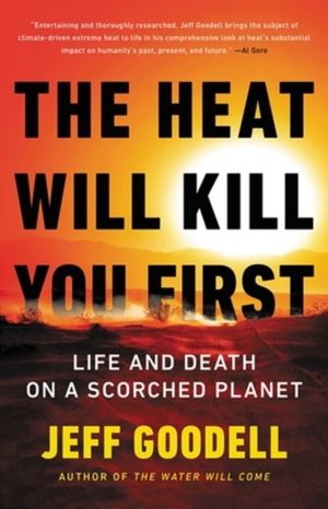 The Heat Will Kill You First - Life and Death on a Scorched Planet