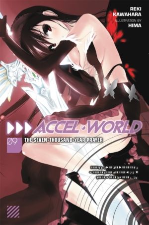Accel World, Vol. 9 (Novel) - The Seven-Thousand-Year Prayer