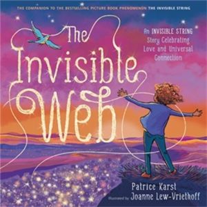 The Invisible Web - An Invisible String Story Celebrating Love and Universa