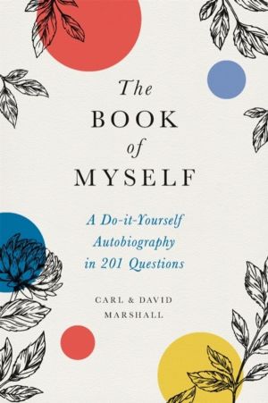 The Book of Myself (New edition) - A Do-It-Yourself Autobiography in 201 Qu