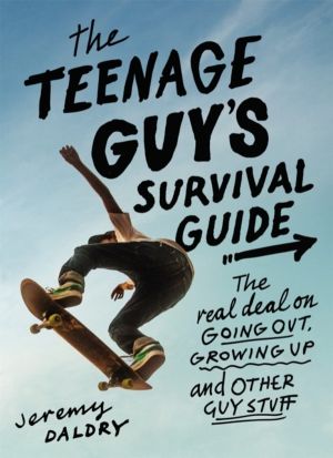 Teenage Guy's Survival Guide (Revised) - The Real Deal on Going Out, Growin