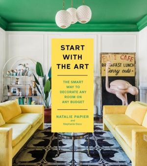 Start with the Art - The Smart Way to Decorate Any Room on Any Budget