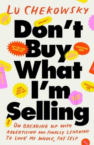 Don't Buy What I'm Selling - A Memoir