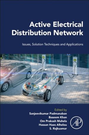 Active Electrical Distribution Network - Issues, Solution Techniques, and A