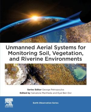 Unmanned Aerial Systems for Monitoring Soil, Vegetation, and Riverine Envir
