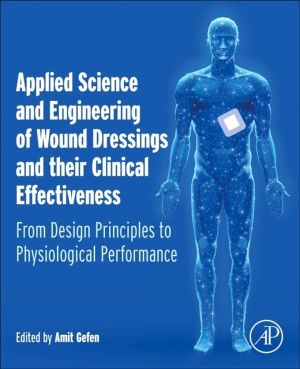 Applied Science and Engineering of Wound Dressings and their Clinical Effec